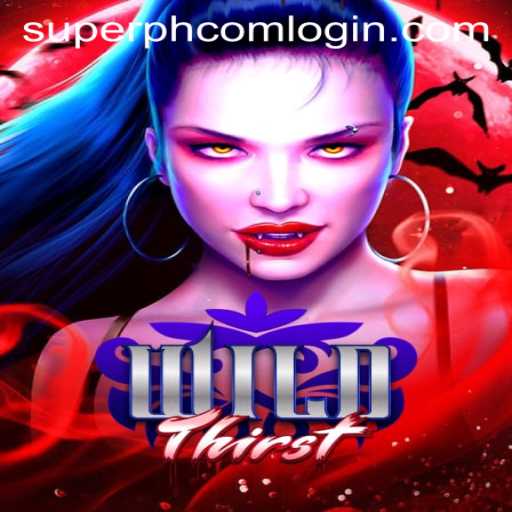 Explore the Thrill of WildThirst: A Comprehensive Guide